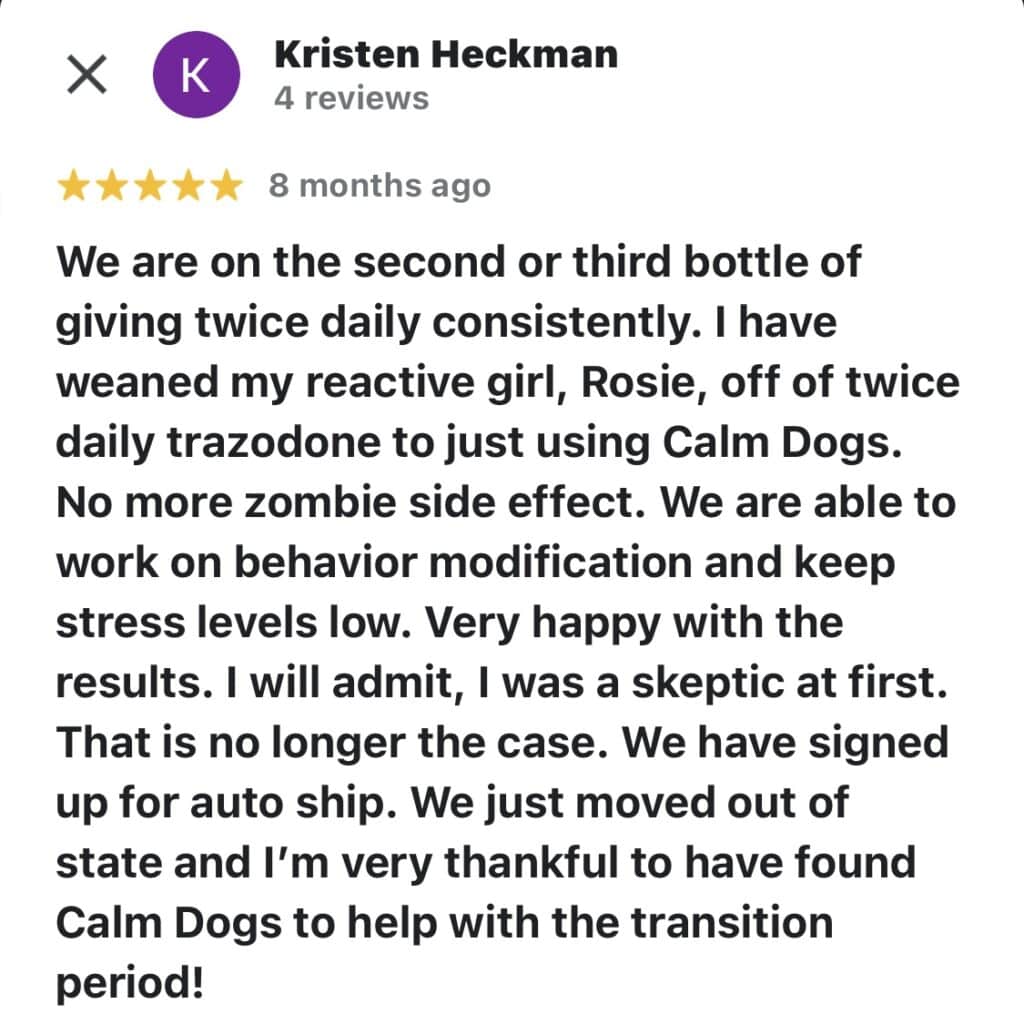 Dog anxiety improvement testimonial for CALM DOGS® calming treats