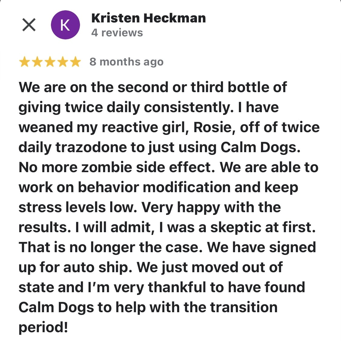 Dog anxiety improvement testimonial for CALM DOGS® calming treats